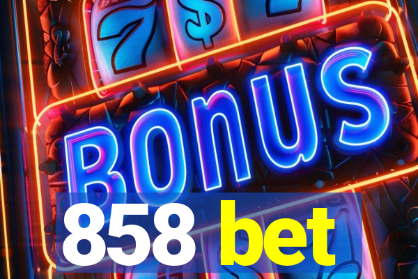 858 bet